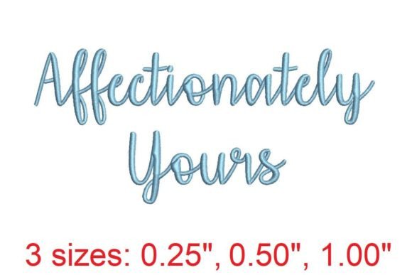 Affectionately Yours Embroidery Font: Elevate Your Creative Projects with Elegance and Precision