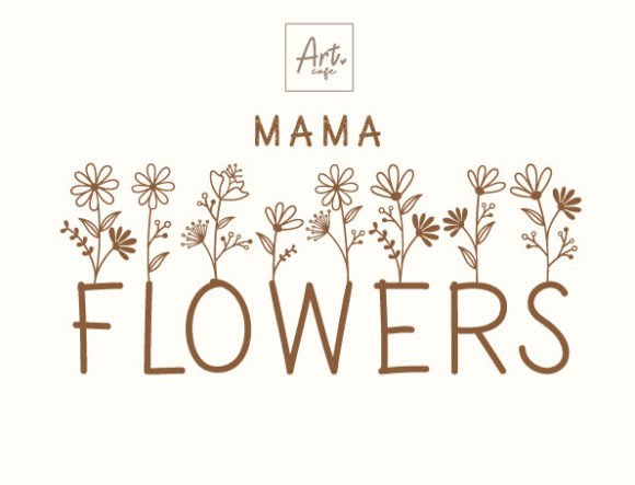 Mama Flowers Font: A Delicate Blend of Boho Elegance and Heartfelt Expression
